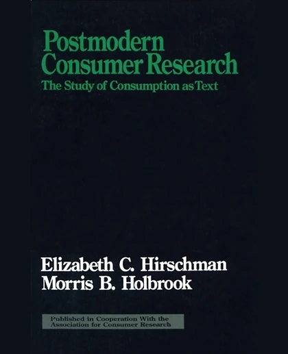Postmodern Consumer Research: The Study of Consumption as Text, 1st Edition
