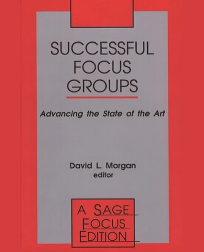 Successful Focus Groups: Advancing the State of the Art, 1st Edition