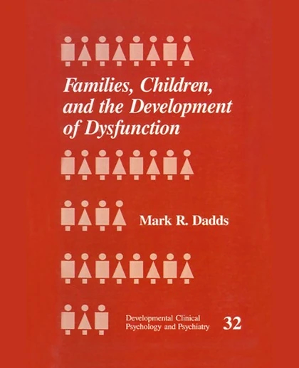 Families, Children and the Development of Dysfunction, 1st Edition