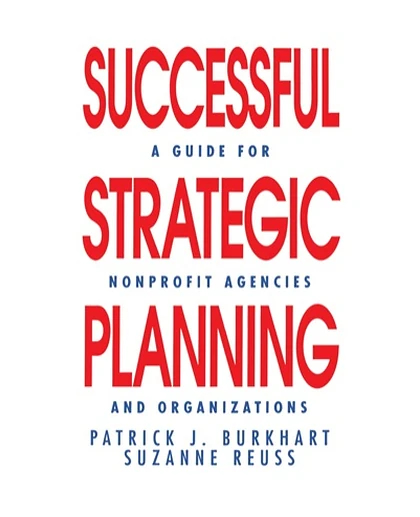 Successful Strategic Planning: A Guide for Nonprofit Agencies and Organizations, 1st Edition