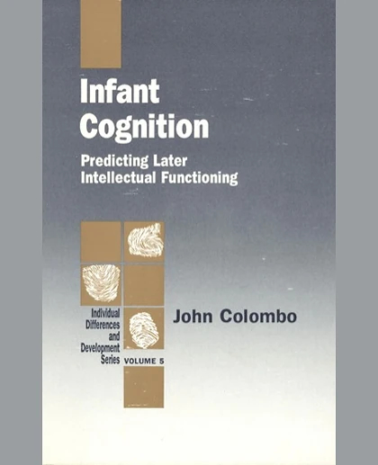 Infant Cognition: Predicting Later Intellectual Functioning
