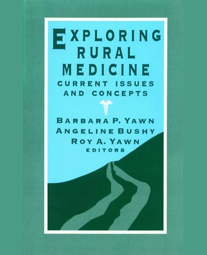 Exploring Rural Medicine: Current Issues and Concepts, 1st Edition