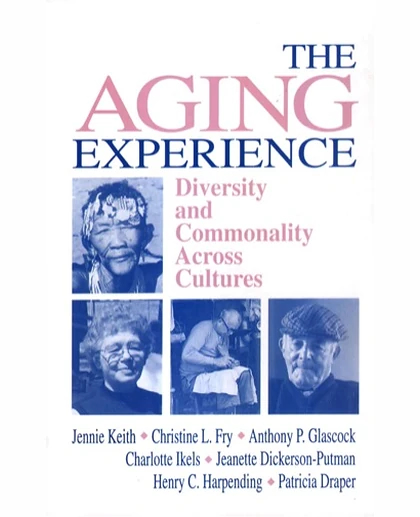The Aging Experience: Diversity and Commonality Across Cultures