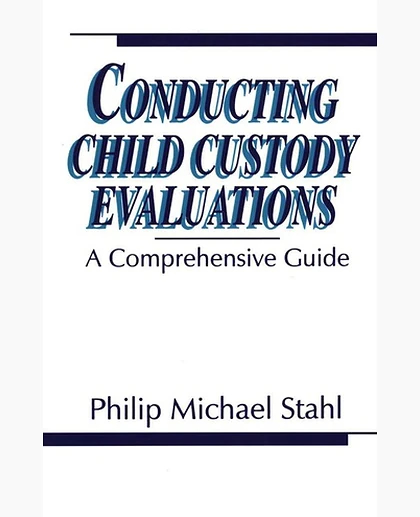 Conducting Child Custody Evaluations: A Comprehensive Guide