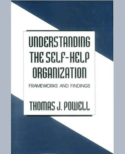 Understanding the Self-Help Organization: Frameworks and Findings.