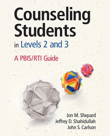 Counseling Students in Levels 2 and 3: A PBIS/RTI Guide, 1st Edition