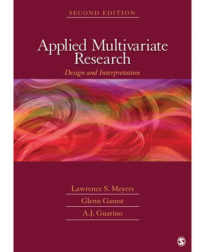 Applied Multivariate Research: Design and Interpretation, 2nd Edition