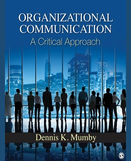 Organizational Communication: A Critical Approach