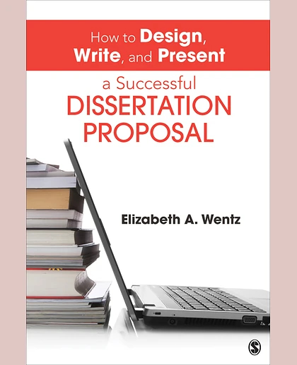How to Design, Write, and Present a Successful Dissertation Proposal, 1st Edition