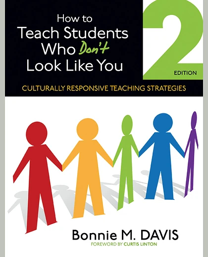 How to Teach Students Who Don′t Look Like You: Culturally Responsive Teaching Strategies, 2nd Edition