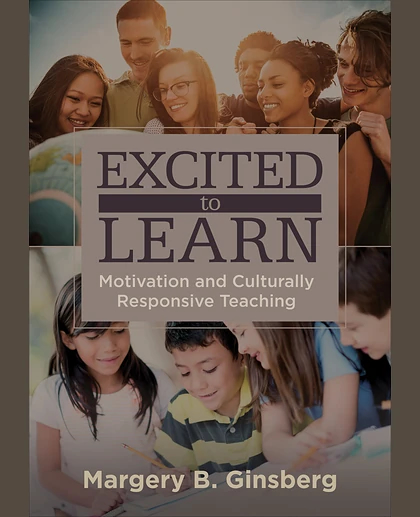 Excited to Learn: Motivation and Culturally Responsive Teaching, 1st Edition