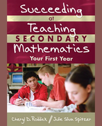 Succeeding at Teaching Secondary Mathematics: Your First Year, 1st Edition