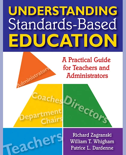 Understanding Standards-Based Education: A Practical Guide for Teachers and Administrators, 1st Edition