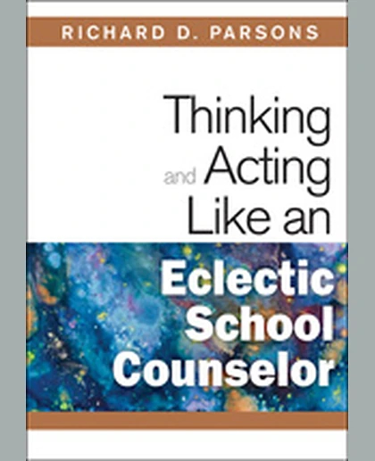 Thinking and Acting Like an Eclectic School Counselor, 1st Edition