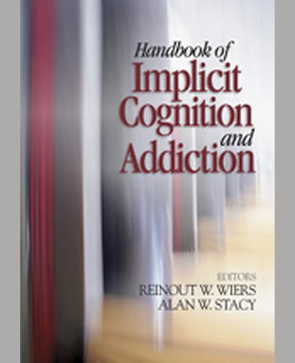 Handbook of Implicit Cognition and Addiction, 1st Edition