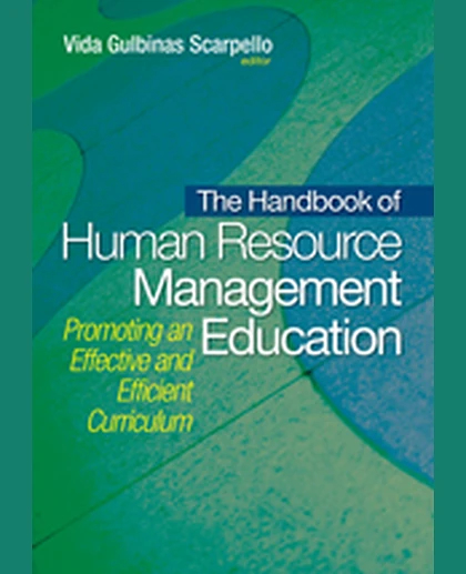 The Handbook of Human Resource Management Education: Promoting an Effective and Efficient Curriculum, 1st Edition