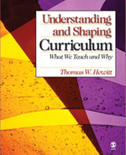 Understanding and Shaping Curriculum: What We Teach and Why, 1st Edition