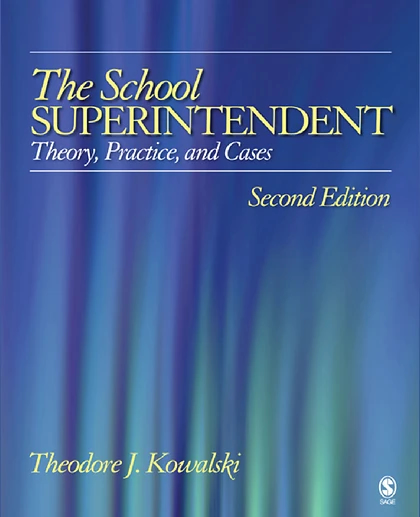 The School Superintendent: Theory, Practice, and Cases, 2nd Edition