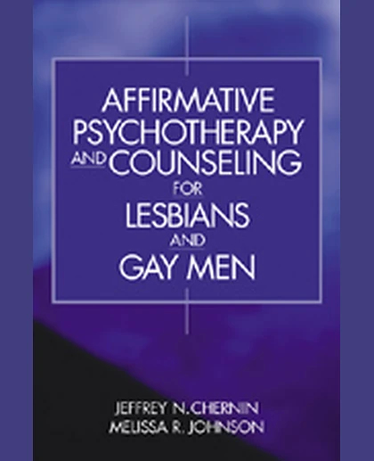 Affirmative Psychotherapy and Counseling for Lesbians and Gay Men, 1st Edition