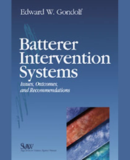 Batterer Intervention Systems: Issues, Outcomes, and Recommendations, 1st Edition