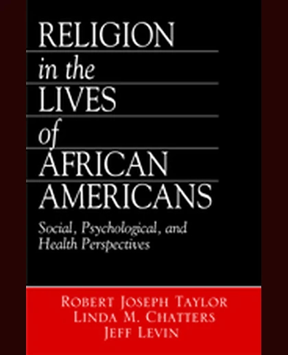Religion in the Lives of African Americans: Social, Psychological, and Health Perspectives, 1st Edition