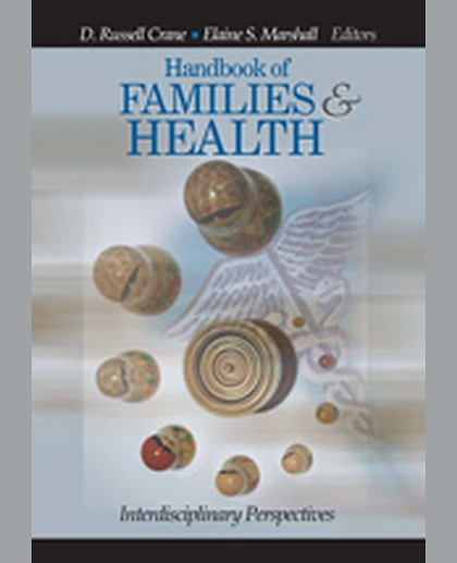 Handbook of Families and Health: Interdisciplinary Perspectives, 1st Edition