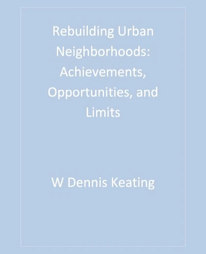 Rebuilding Urban Neighborhoods: Achievements, Opportunities, and Limits, 1st Edition
