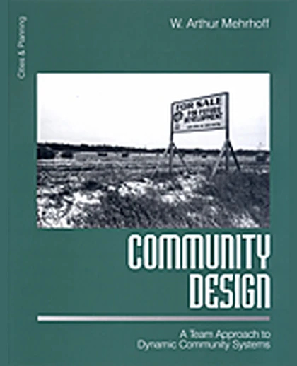 Community Design: A Team Approach to Dynamic Community Systems, 1st Edition