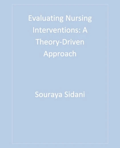 Evaluating Nursing Interventions: A Theory-Driven Approach, 1st Edition
