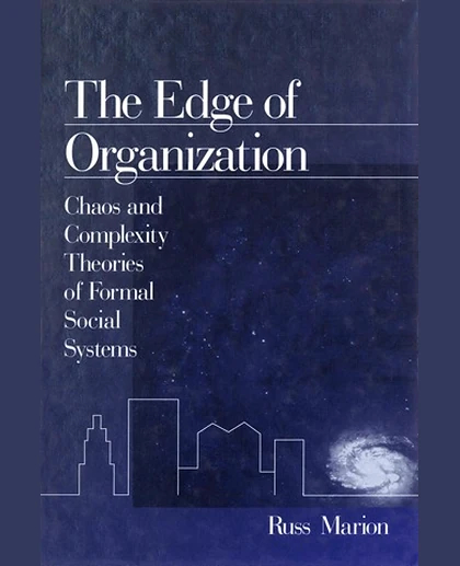 The Edge of Organization: Chaos and Complexity Theories of Formal Social Systems, 1st Edition