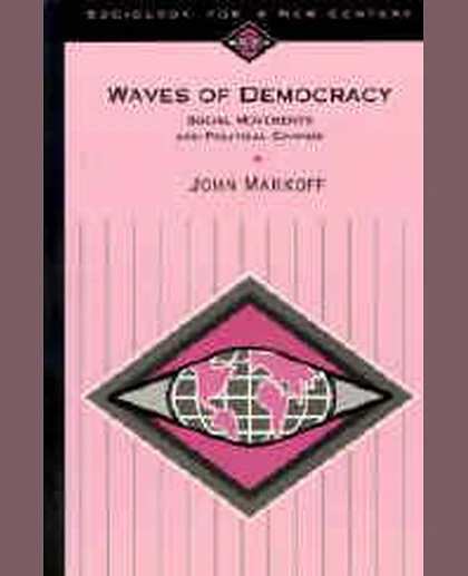 Waves of Democracy: Social Movements and Political Change, 1st Edition