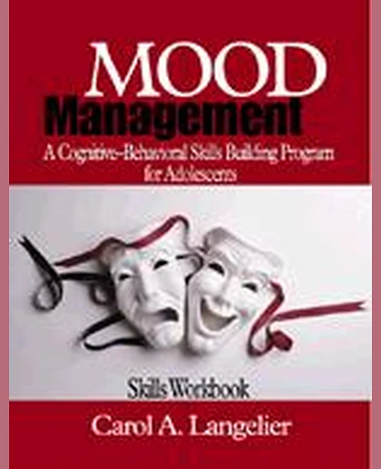 Mood Management Leader′s Manual: A Cognitive-Behavioral Skills-Building Program for Adolescents, 1st Edition