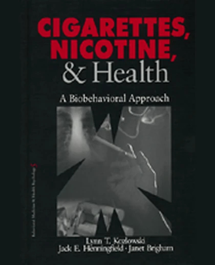 Cigarettes, Nicotine, and Health: A Biobehavioral Approach, 1st Edition