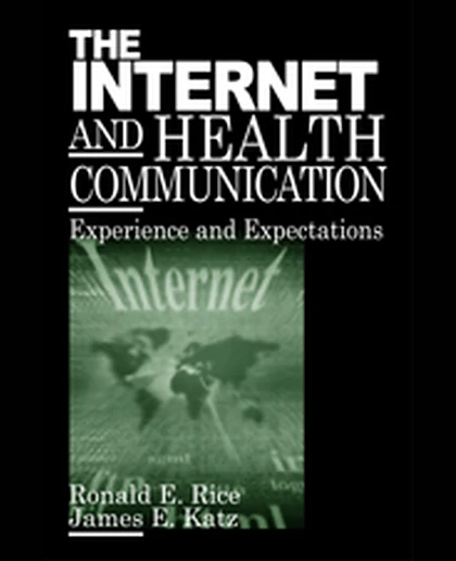 The Internet and Health Communication: Experiences and Expectations, 1st Edition