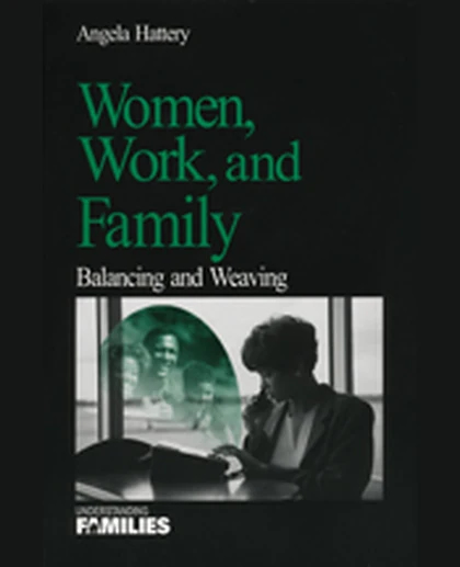 Women, Work, and Families: Balancing and Weaving, 1st Edition