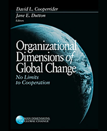 Organizational Dimensions of Global Change: No Limits to Cooperation, 1st Edition