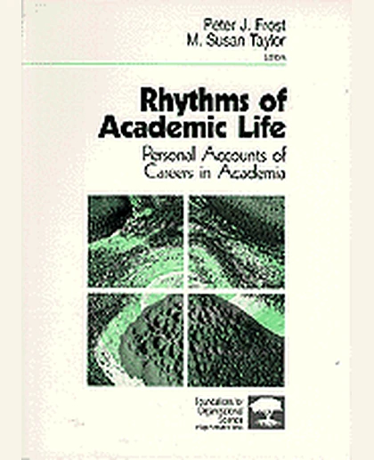 Rhythms of Academic Life: Personal Accounts of Careers in Academia, 1st Edition