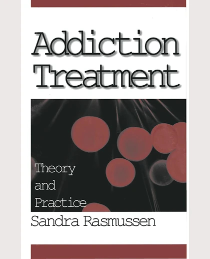 Addiction Treatment: Theory and Practice, 1st Edition