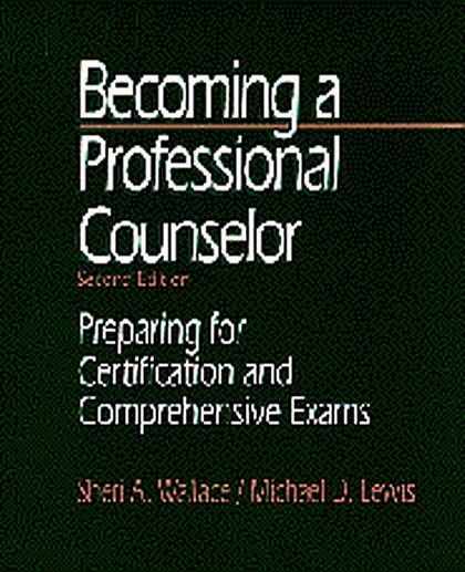 Becoming a Professional Counselor: Preparing for Certification and Comprehensive Exams, 1st Edition