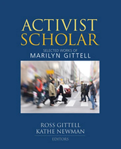 Activist Scholar: Selected Works of Marilyn Gittell, 1st Edition