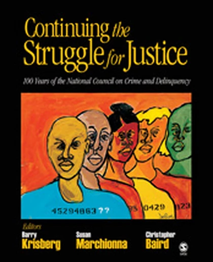 Continuing the Struggle for Justice: 100 Years of the National Council on Crime and Delinquency, 1st Edition