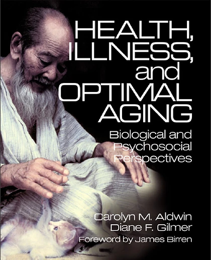 Health, Illness, and Optimal Aging: Biological and Psychosocial Perspectives, 1st Edition