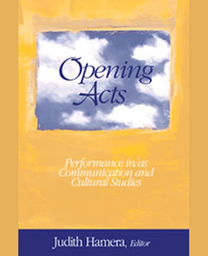 Opening Acts: Performance In/as Communication and Cultural Studies, 1st Edition