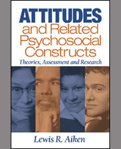 Attitudes and Related Psychosocial Constructs: Theories, Assessment, and Research, 1st Edition
