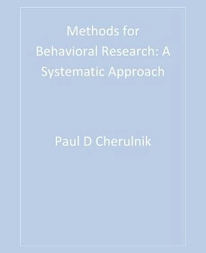 Methods for Behavioral Research: A Systematic Approach, 1st Edition