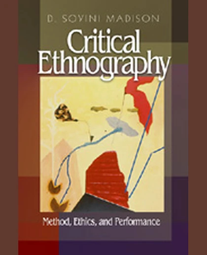 Critical Ethnography: Method, Ethics, and Performance