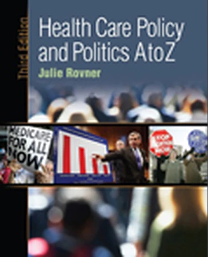 Health Care Policy and Politics A to Z, 3rd Edition
