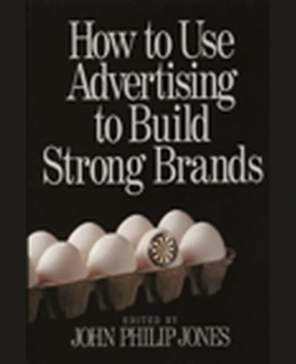 How to Use Advertising to Build Strong Brands, 1st Edition