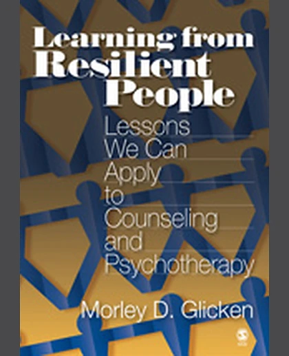 Learning from Resilient People: Lessons We Can Apply to Counseling and Psychotherapy, 1st Edition