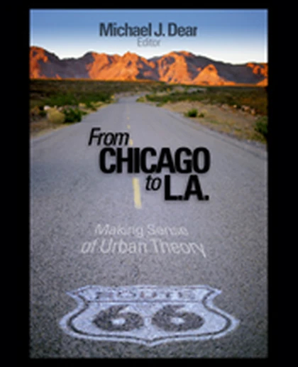 From Chicago to L.A.: Making Sense of Urban Theory, 1st Edition